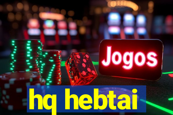 hq hebtai